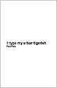 it type my urban tigerish